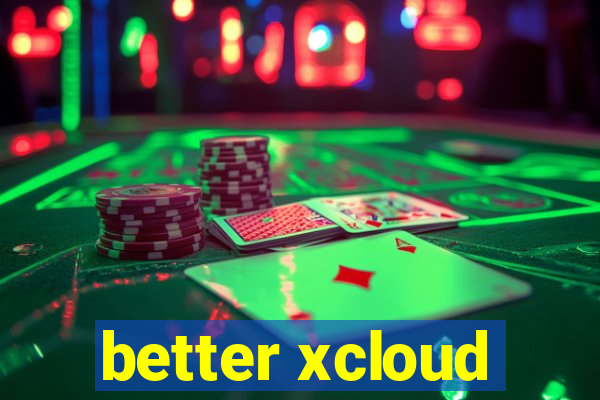 better xcloud